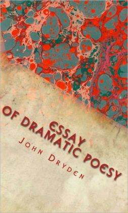 An essay of dramatic poetry john dryden