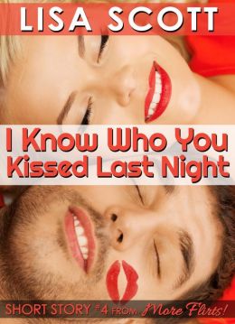I Know Who You Kissed Last Night