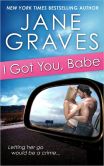 Book Cover Image. Title: I Got You, Babe, Author: Jane Graves