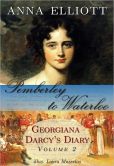 Book Cover Image. Title: Pemberley to Waterloo:  Georgiana Darcy's Diary, Volume 2, Author: Anna Elliott