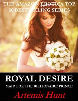 Royal Desire (Maid for the Billionaire Prince, Erotic Romance)