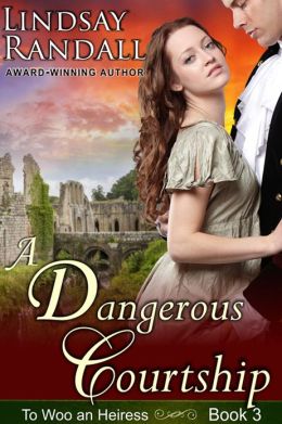 A Dangerous Courtship (To Woo an Heiress, Book 3)