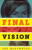 Book Cover Image. Title: Final Vision:  The Last Word on Jeffrey MacDonald, Author: Joe McGinniss