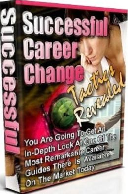 Best Way to Successful Career Change Tactics Revealed - Discover the requirements it takes to do the job!