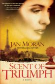 Book Cover Image. Title: Scent of Triumph, Author: Jan Moran