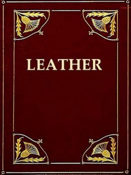 The Manufacture of Leather [Illustrated]