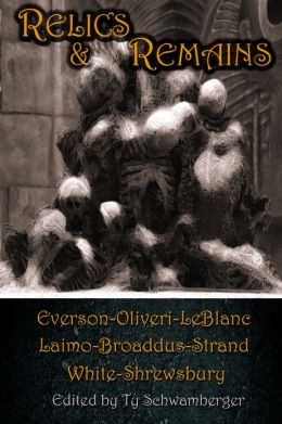 Relics and Remains: An Anthology of Chilling Tales