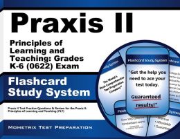 Praxis II Principles of Learning and Teaching: Grades K-6 (0622) Exam Flashcard Study System