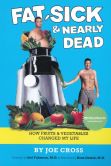Book Cover Image. Title: Fat, Sick & Nearly Dead, Author: Joe Cross