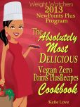 Weight Watchers 2013 New Points Plus Program The Absolutely Most Delicious Vegetarian Zero Points Recipes Cookbook