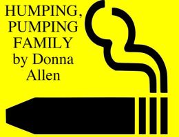HUMPING, PUMPING FAMILY