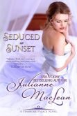 Book Cover Image. Title: Seduced At Sunset, Author: Julianne MacLean