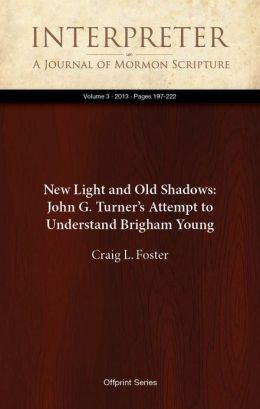 New Light and Old Shadows: John G. Turner’s Attempt to Understand Brigham Young