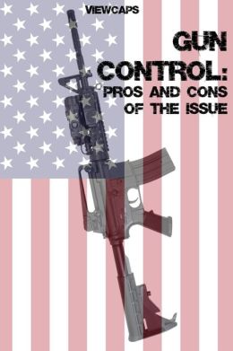 Gun Control Pros and Cons Essay