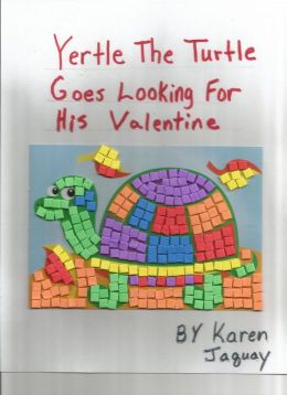 Yertle The Turtle Goes Looking For His Valentine karen jaquay