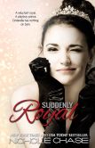 Book Cover Image. Title: Suddenly Royal, Author: Nichole Chase