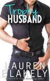 Book Cover Image. Title: Trophy Husband, Author: Lauren Blakely