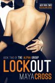 Book Cover Image. Title: Lockout (The Alpha Group, #2), Author: Maya Cross
