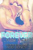 Book Cover Image. Title: Forever Too Far, Author: Abbi Glines