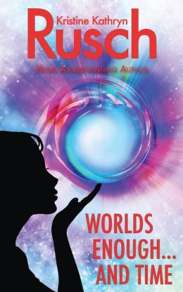 Worlds Enough...And Time