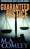 Book Cover Image. Title: Guaranteed Justice (Justice series, #5), Author: M A Comley
