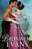 Book Cover Image. Title: To Dare the Duke of Dangerfield (Wicked Wagers Book #1), Author: Bronwen Evans