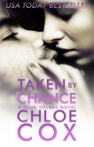 Book Cover Image. Title: Taken By Chance, Author: Chloe Cox