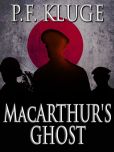 Book Cover Image. Title: MacArthur's Ghost, Author: P. F. Kluge