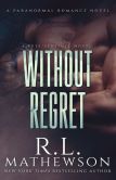Without Regret: A Pyte/Sentinel Series Novel
