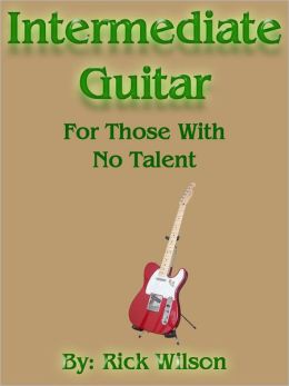 Intermediate Guitar For Those With No Talent