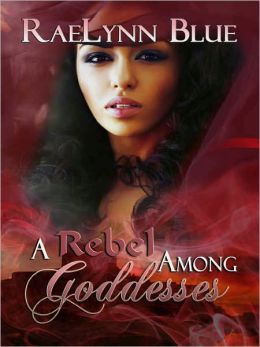 A Rebel Amongst Goddesses