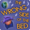 The Wrong Side of the Bed in 3D & 2D