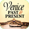 Venice Past & Present