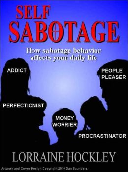 Self-Sabotage: How Sabotage Behavior Affects Your Daily Life