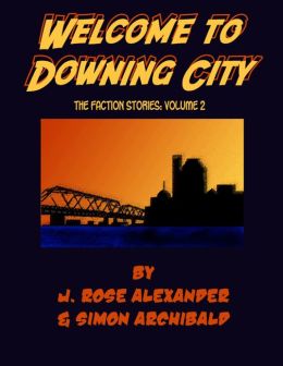 Welcome to Downing City: The Faction Stories Vol 2