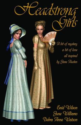 Headstrong Girls: A bit of mystery, a bit of love, all inspired Jane Austen