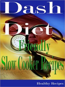 Dash Diet Friendly Slow Cooker Recipes