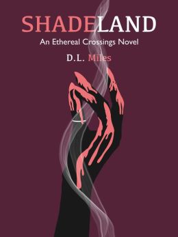 Shadeland: Book One of The Ethereal Crossings