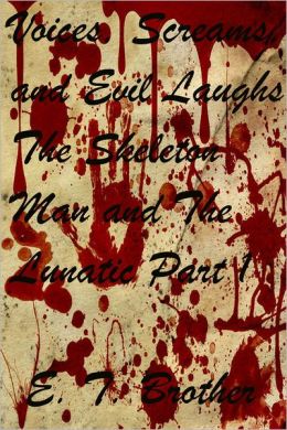 Voices, Screams, and Evil Laughs