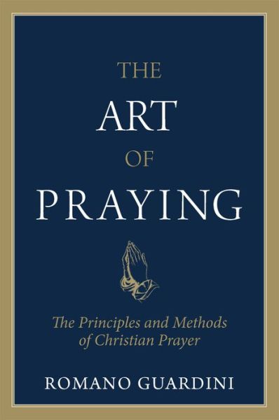 Art of Praying: The Principles and Methods of Christian Prayer
