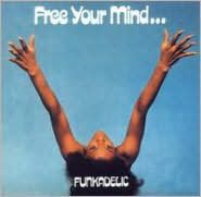 Free Your Mind...And Your Ass Will Follow [Bonus Tracks]