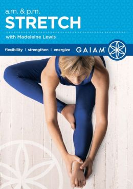 A.M. & P.M. Stretch for Health