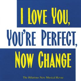 I Love You, You're Perfect, Now Change [Original Cast Recording]