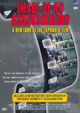 Image Of An Assassination: A New Look At The Zapruder Film