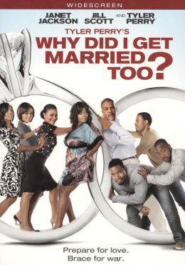 Tyler Perry's Why Did I Get Married Too?