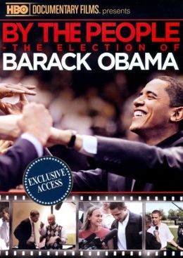 By the People: The Election of Barack Obama