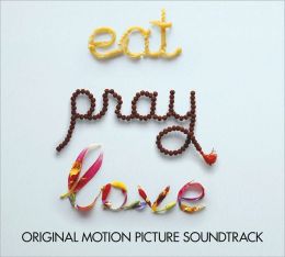 Eat Pray Love [Original Motion Picture Soundtrack]