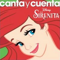 Canta Y Cuenta: Disney La Sirenita