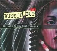 Bustin' Out 1982: New Wave to New Beat, Vol. 2