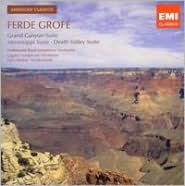 Ferde Grofé: Grand Canyon Suite; Mississippi Suite; Death Valley Suite